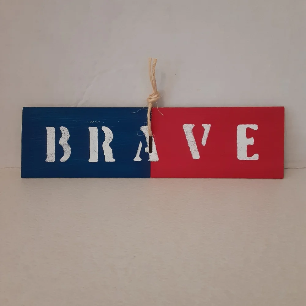 🌞PATRIOTIC HANDMADE SIGN BRAVE
